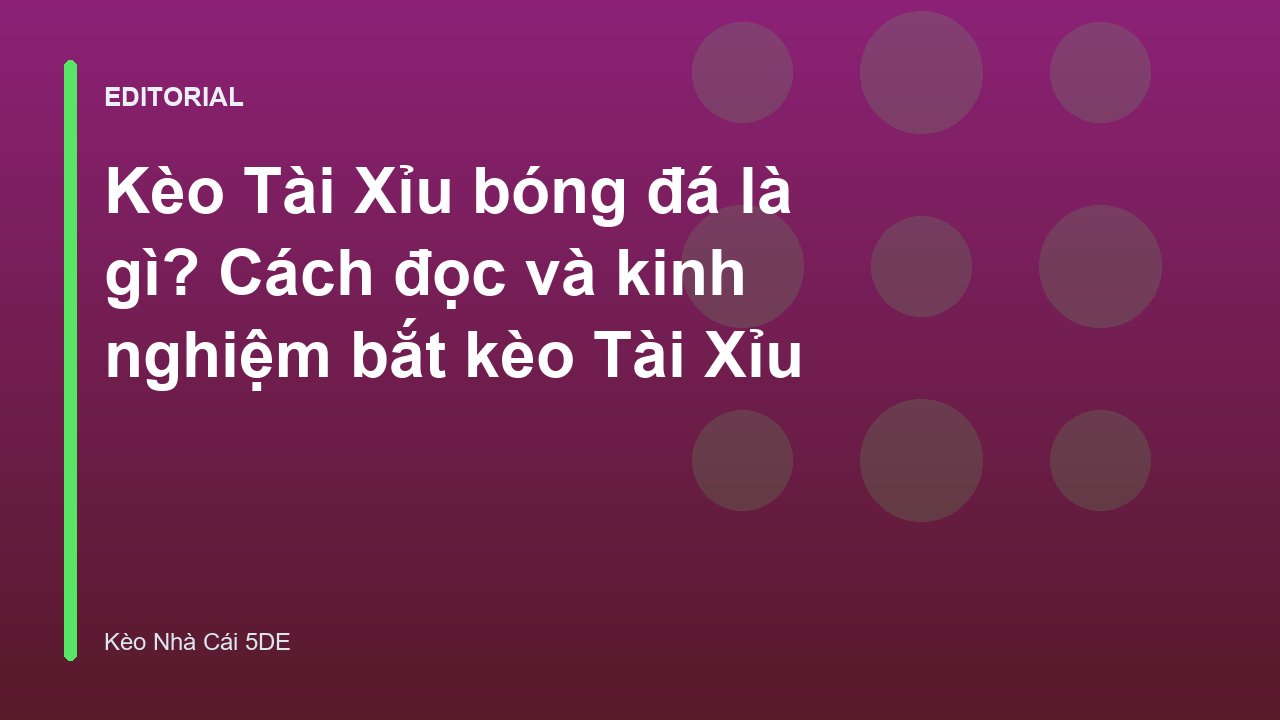 Hướng dẫn đọc kèo tài xỉu bóng đá