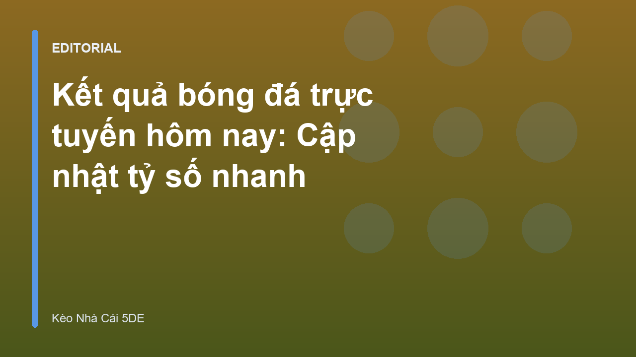 Cập nhật kết quả bóng đá trực tuyến nhanh chóng
